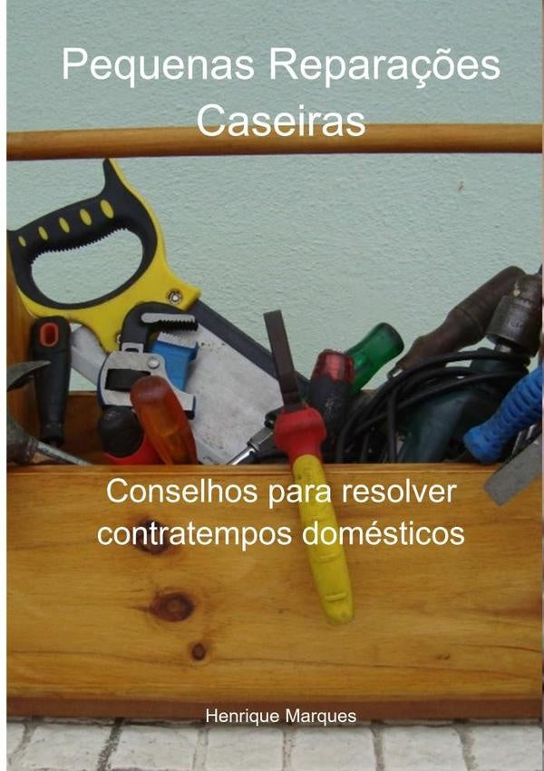 Pequenas Reparações Caseiras | Henrique Marques