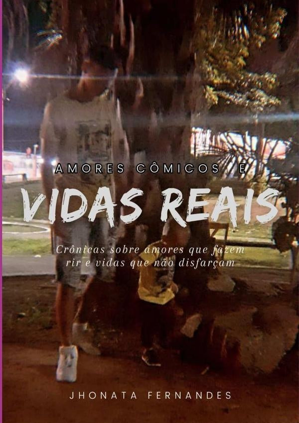 Amores Cômicos & Vidas Reais | Jhonata Fernandes