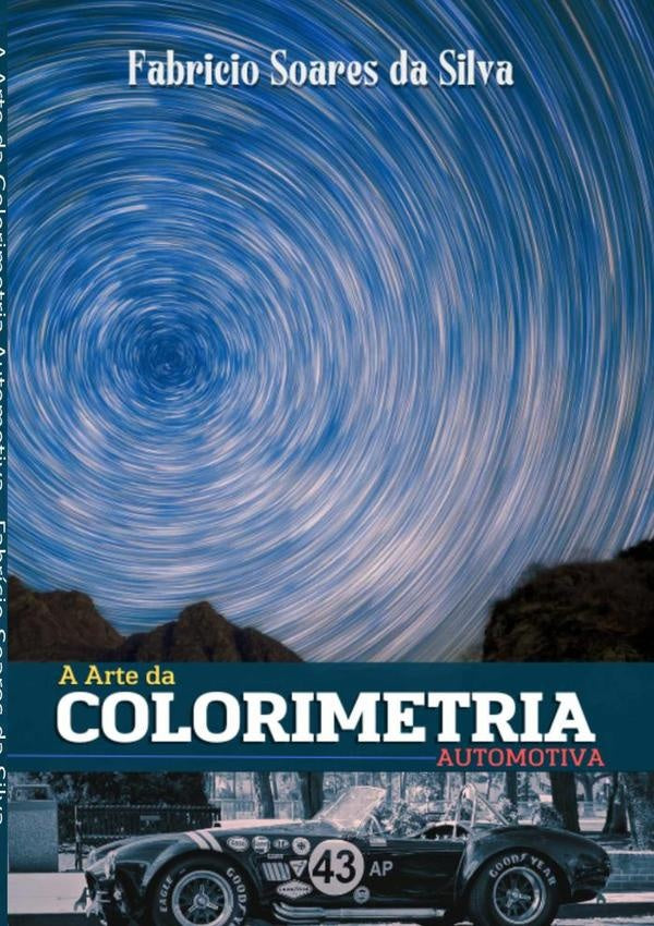 A Arte Da Colorimetria Automotiva | Fabricio Soares Da Silva