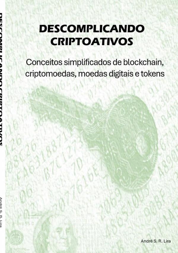 Descomplicando Criptoativos | André S. R. Lira