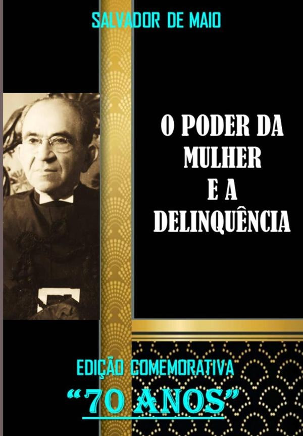 O Poder Da Mulher E A Delinquência | De Maio E Salvador De Maio, De Maio