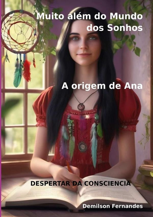 Muito Além Do Mundo Dos Sonhos: A Origem De Ana | Demilson Fernandes