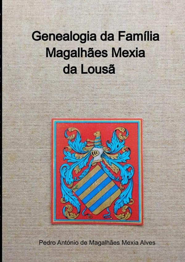 Genealogia Da Família Magalhães Mexia Da Lousã | Pedro António De Magalhães Mexia Alves