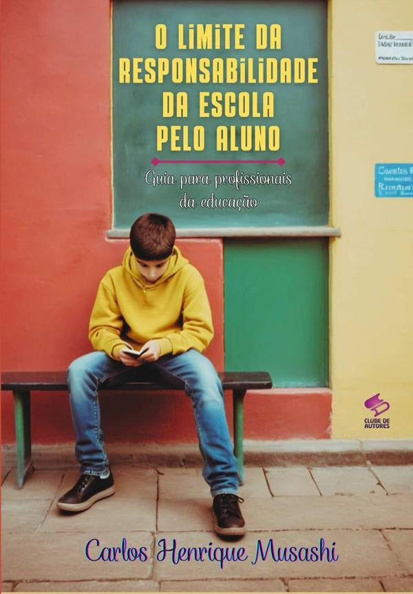 O Limite Da Responsabilidade Da Escola Pelo Aluno | Carlos Henrique Musashi