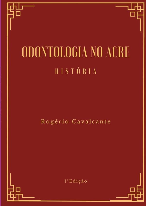 Odontologia No Acre | Rogério Cavalcante