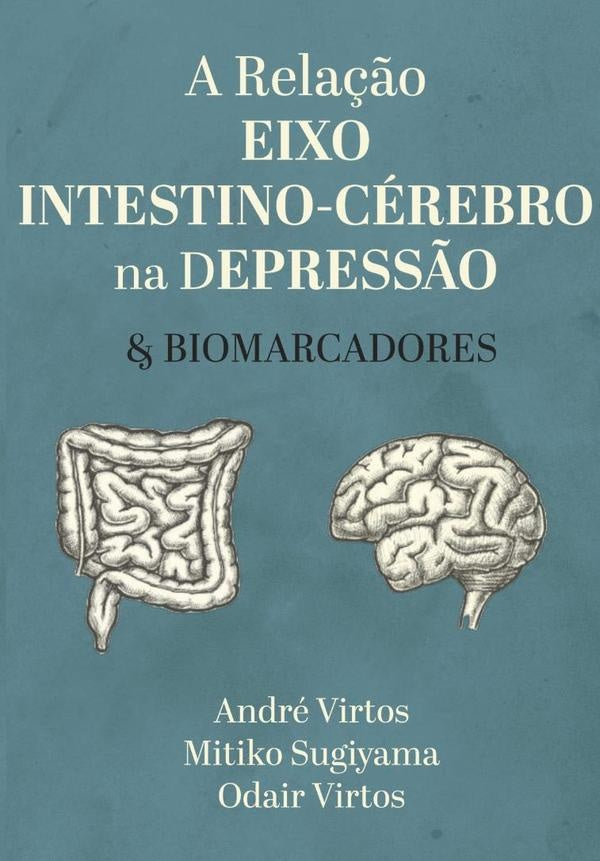 A Relação Eixo Intestino-cérebro Na Depressão | Virtos, Mitiko Sugiyama E Odair Virtos Virtos