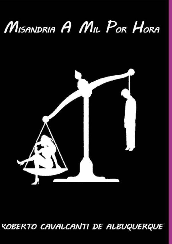 Misandria A Mil Por Hora | Roberto Cavalcanti De Albuquerque