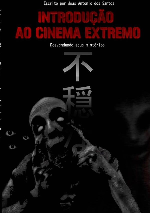 Introdução Ao Cinema Extremo - | Joas Antonio Dos Santos
