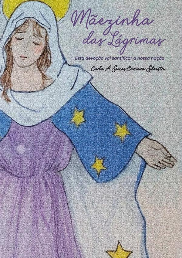Mãezinha Das Lágrimas | Carla Augusta Seixas Carneiro Silvestre