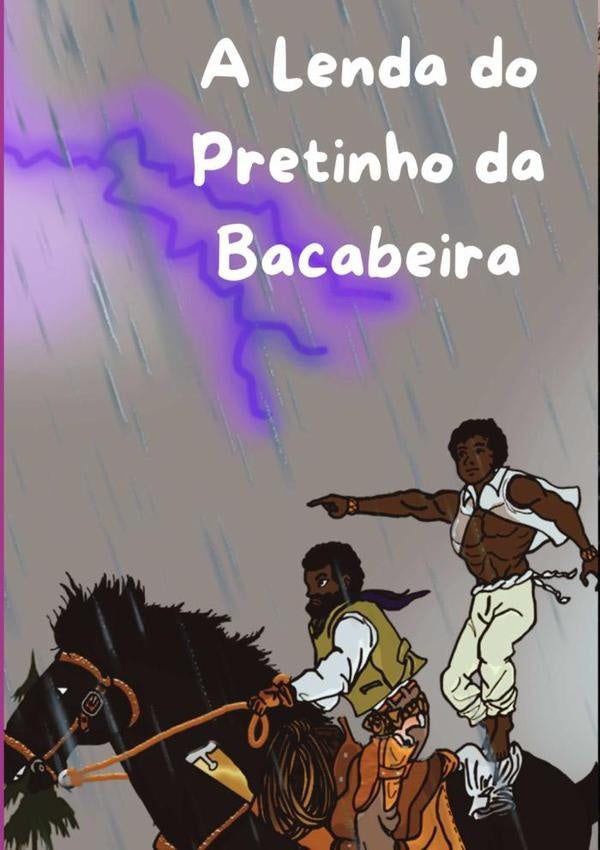A Lenda Do Pretinho Da Bacabeira | Bárbara Lima Alves