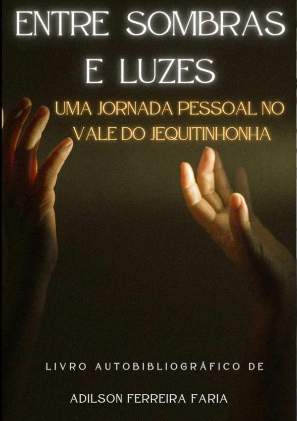 Entre Sombras E Luzes | Adilson Ferreira Faria