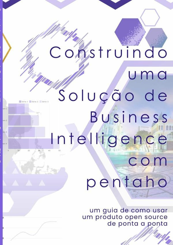Construindo Uma Solução De Business Intelligence Com Pentaho | Rildo Ferreira Gomes