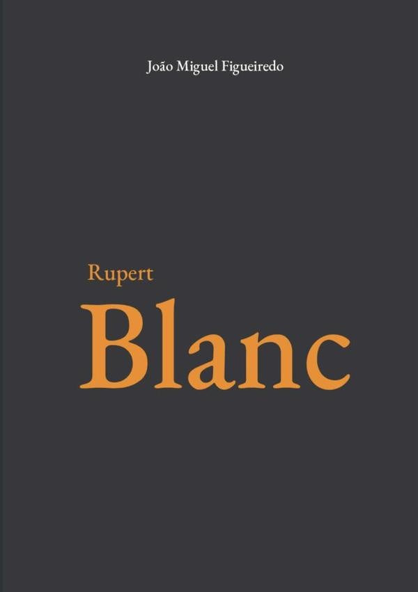 Rupert Blanc | João M. Figueiredo