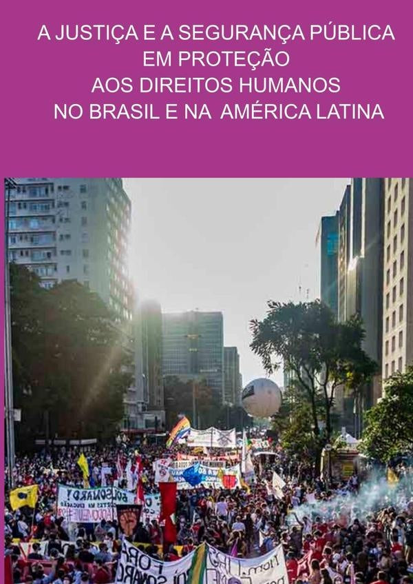 A Justiça E A Segurança Pública Em Proteção Aos Direitos Humanos  No Brasil E Na América Latina | Valdoir Da Silva Santos