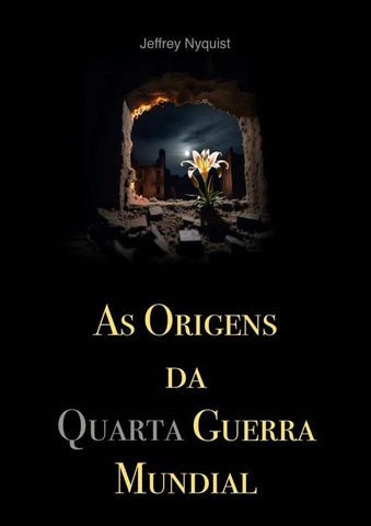 As Origens Da Quarta Guerra Mundial | Jeffrey Nyquist