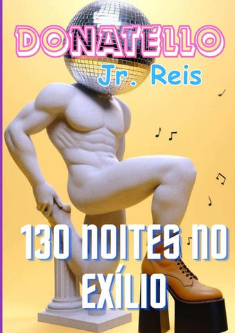 130 Noites No Exílio | Donatello Jr. Reis
