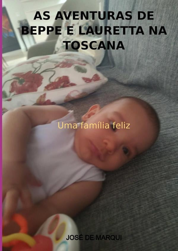 As Aventuras De Beppe E Lauretta Na Toscana | José De Marqui