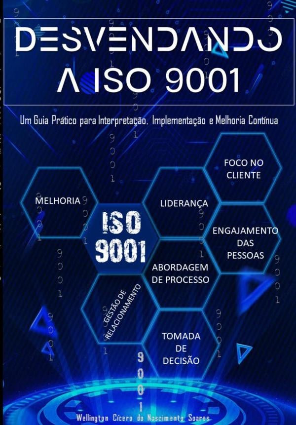 Desvendando A Iso 9001 | Wellington Cícero Do Nascimento Soares