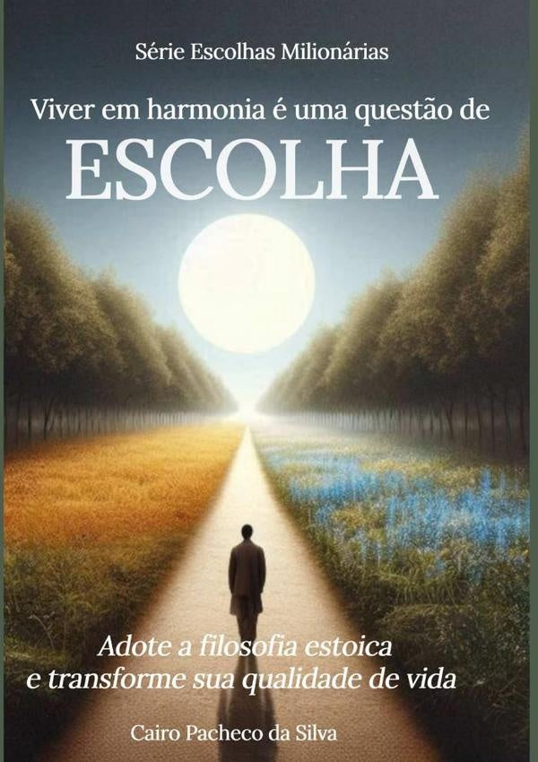 Viver Em Harmonia É Uma Questão De Escolha | Cairo Pacheco Da Silva