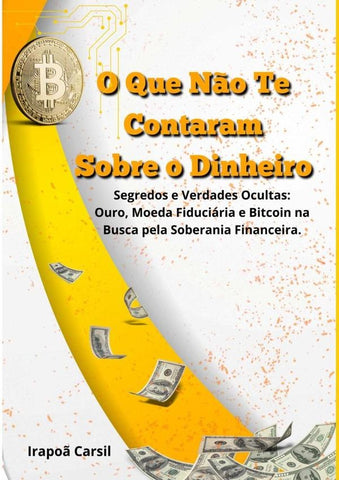 O Que Não Te Contaram  Sobre O Dinheiro | Irapoã Carsil