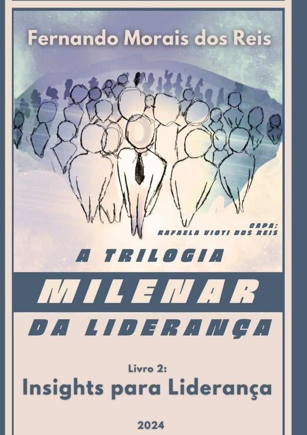 A Trilogia Milenar Da Liderança | Livro 2 | Fernando Morais Dos Reis