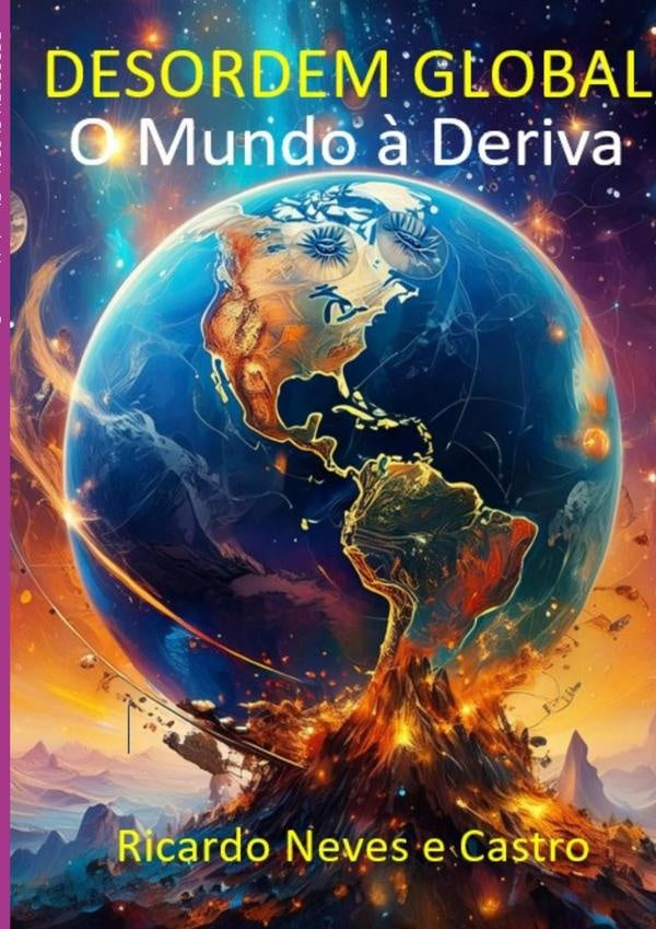 Desordem Global | Ricardo Neves E Castro