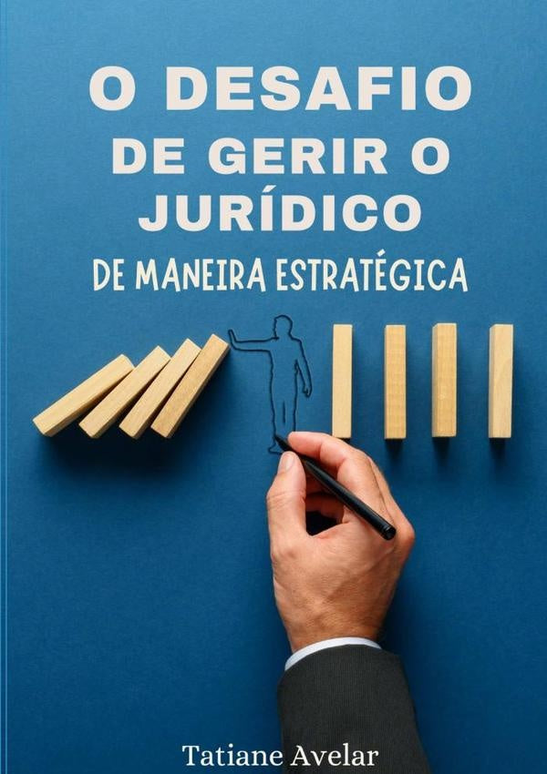 O Desafio De Gerir O Jurídico De Maneira Estratégica | Tatiane Avelar