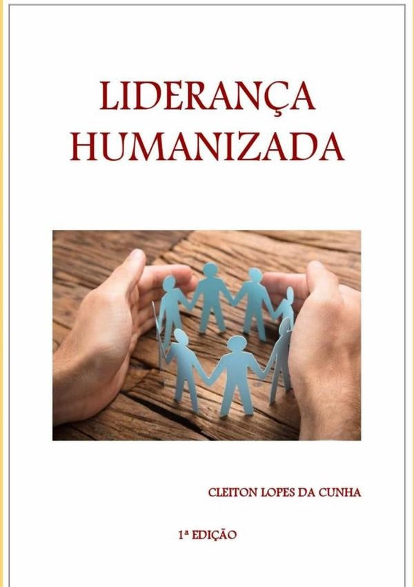 Liderança Humanizada | Cleiton Lopes Da Cunha