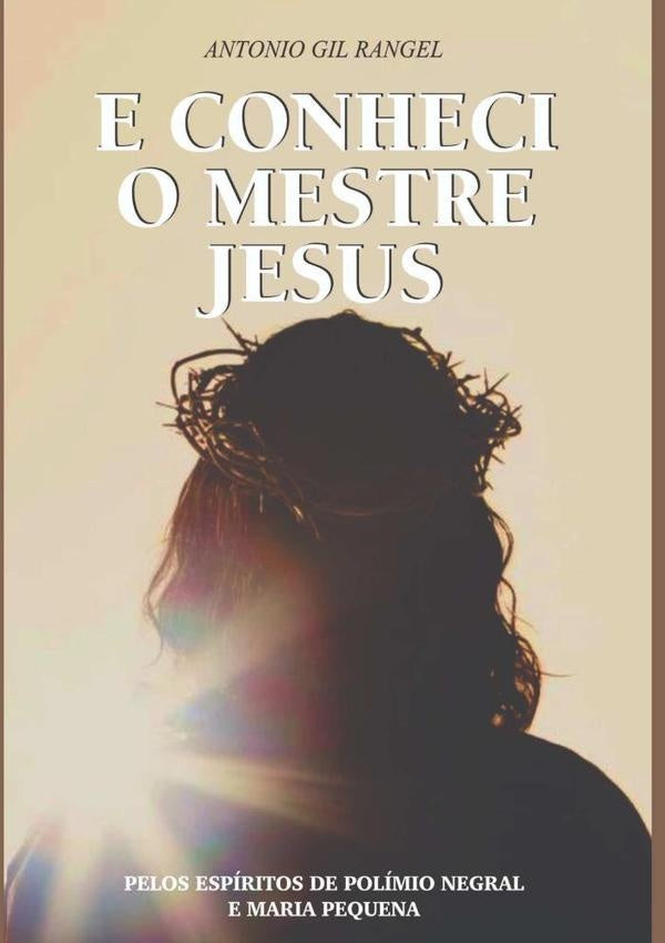 E Conheci O Mestre Jesus | Gil Rangel, Rangel