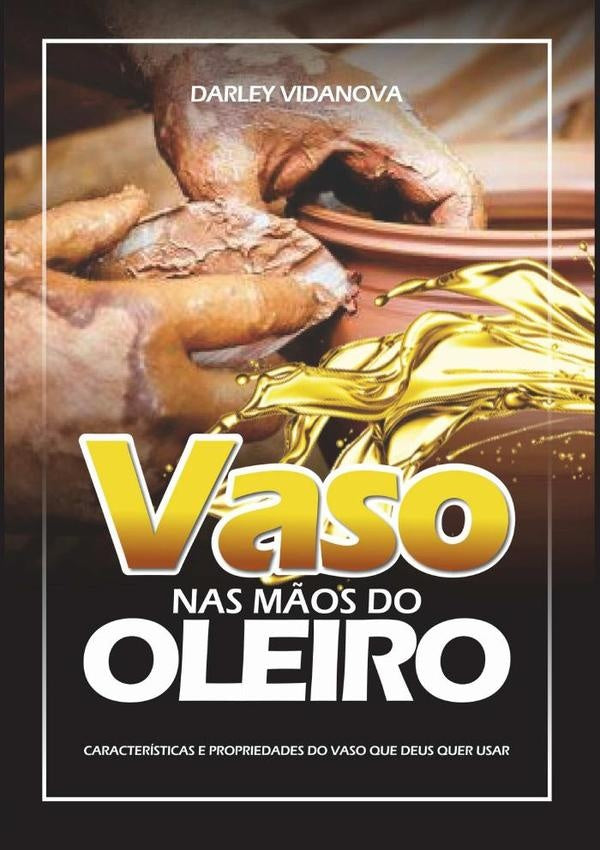 Vaso Nas Mãos Do Oleiro | Darley Vidanova