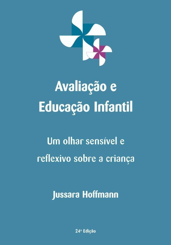 Avaliação E Educação Infantil | Jussara Hoffmann