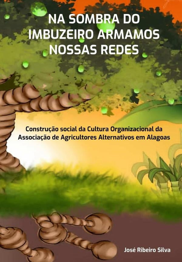 Na Sombra Do Imbuzeiro Armamos Nossas Redes | José Ribeiro Silva
