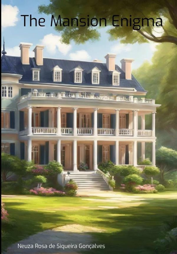 The Mansion Enigma | Neuza Rosa De Siqueira Gonçalves