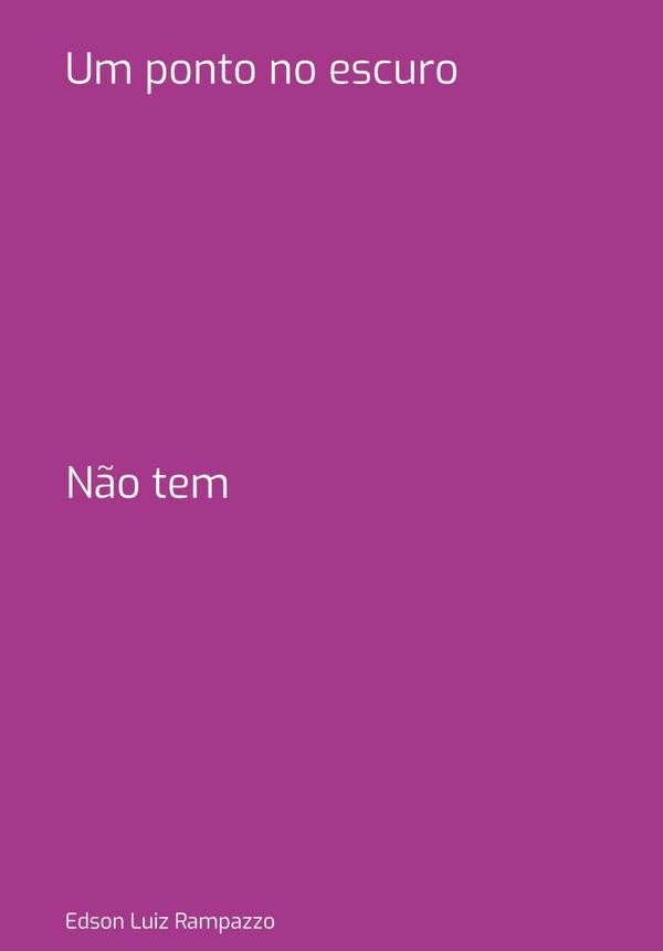 Um Ponto No Escuro | Edson Luiz Rampazzo
