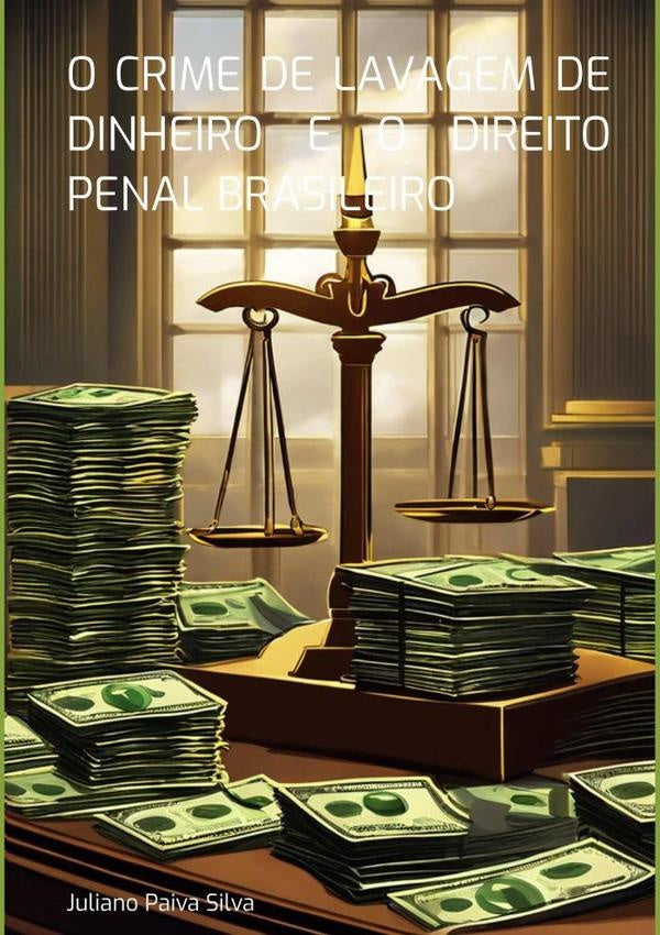 O Crime De Lavagem De Dinheiro E O Direito Penal Brasileiro | Paiva, Paiva Silva