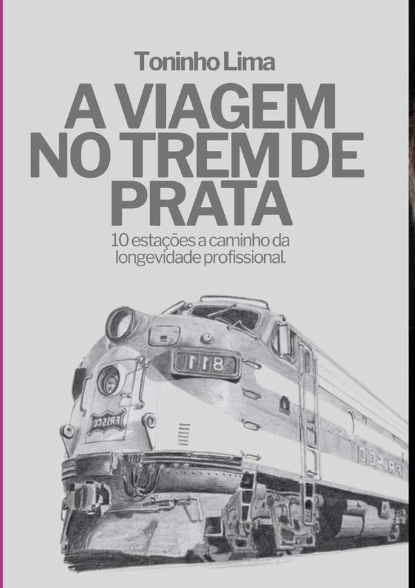 A Viagem No Trem De Prata | Toninho Lima