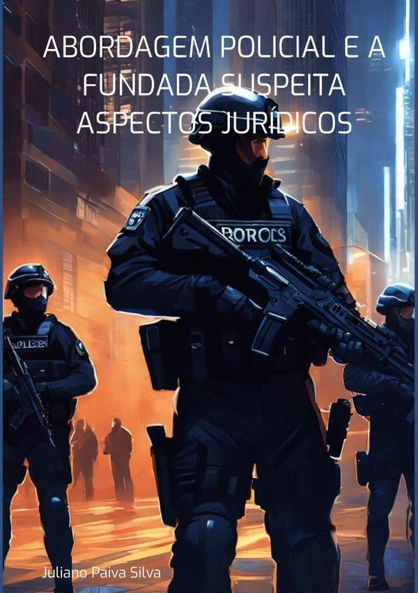 Abordagem Policial E A Fundada Suspeita Aspectos Jurídicos | Paiva, Paiva Silva