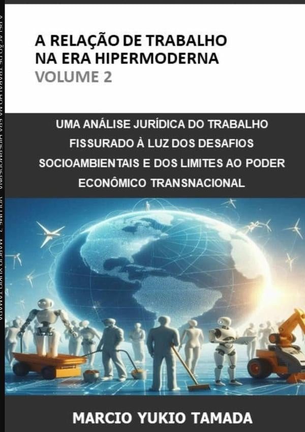 A Relação De Trabalho Na Era Hipermoderna - Volume 2 | Marcio Yukio Tamada