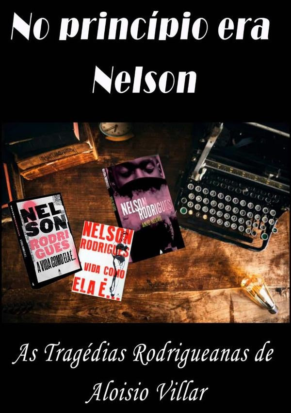 No Princípio Era Nelson | Aloisio Villar