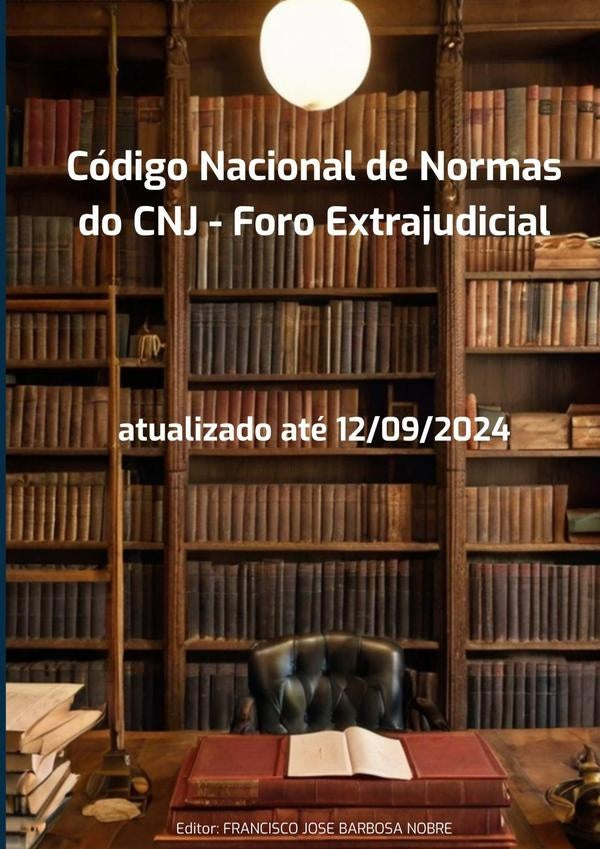 Código Nacional De Normas Do Cnj - Foro Extrajudicial | Francisco Jose Barbosa Nobre