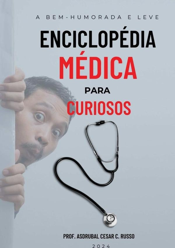 A Bem-humorada E Leve Enciclopédia Médica Para Curiosos | Asdrubal Cesar Da Cunha Russo