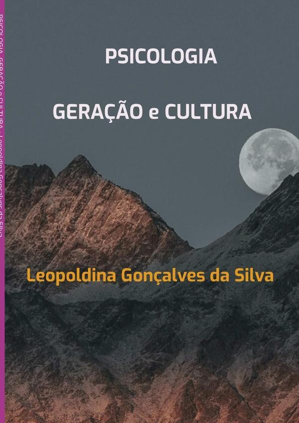 Psicologia, Geração E Cultura | Leopoldina Gonçalves Da Silva