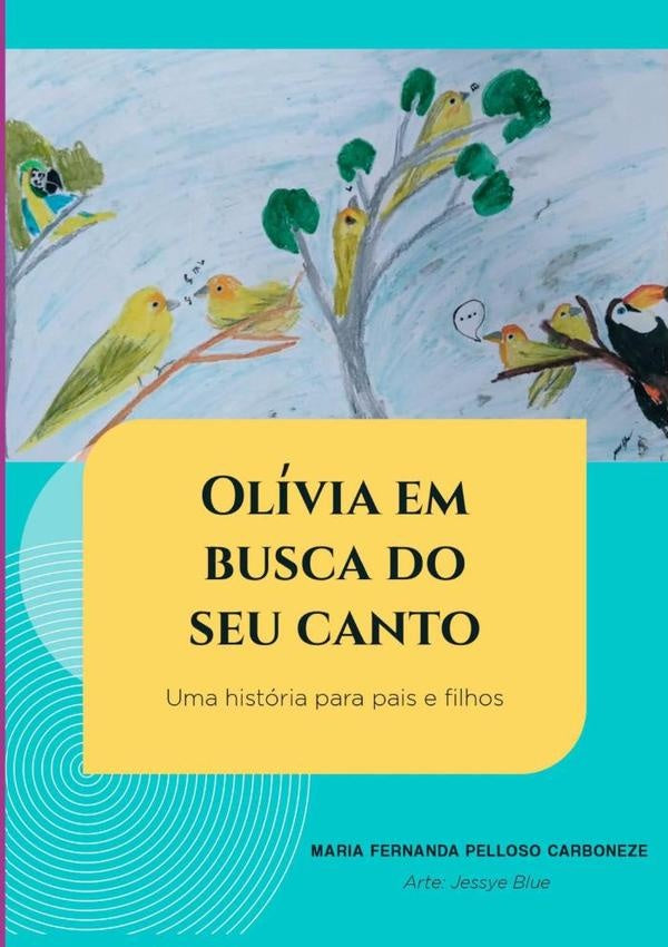 Olívia Em Busca Do Seu Canto | Fernanda Pelloso Carboneze, Elisa Neiva Vieira