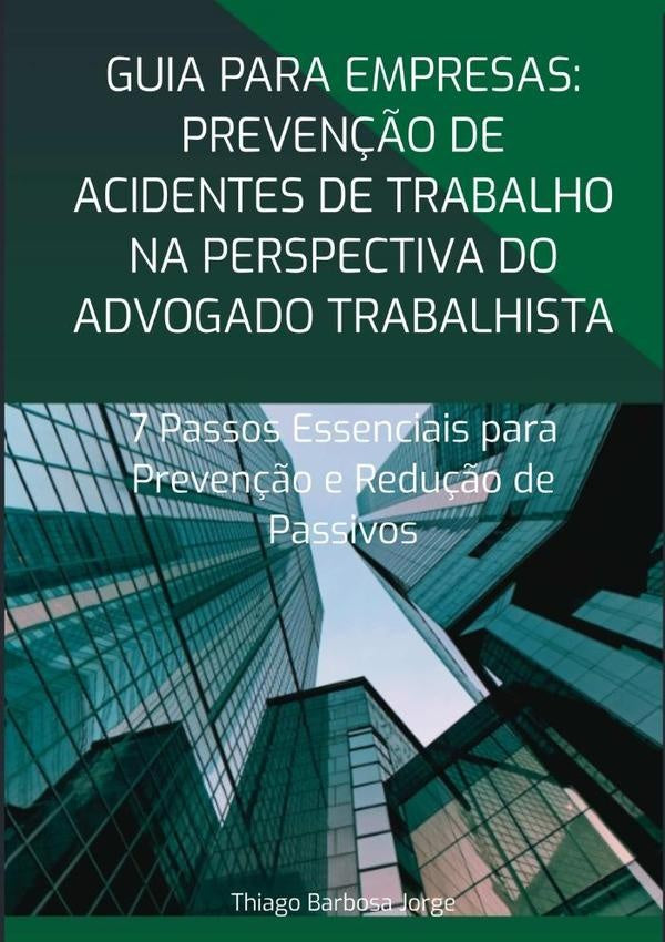 Guia Para Empresas: Prevenção De Acidentes De Trabalho Na Perspectiva Do Advogado Trabalhista | Thiago Barbosa Jorge