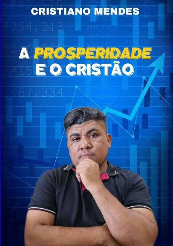 A Prosperidade E O Cristão | Cristiano Mendes