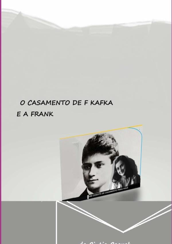 O Casamento De F Kafka E A Frank | Cintia Cearah