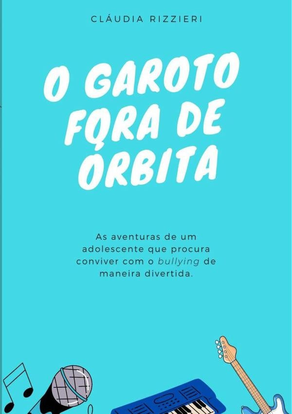 O Garoto Fora De Órbita | Cláudia Rizzieri
