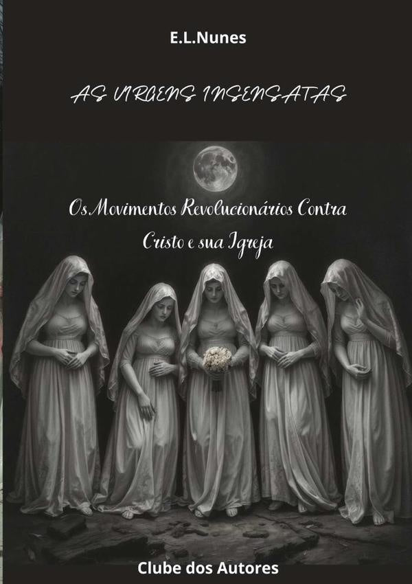 As Virgens Insensatas | Evair Luiz Nunes
