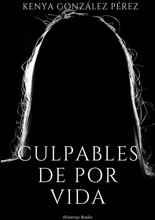 Culpables De Por Vida | Kenya González Pérez