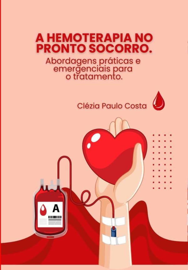 A Hemoterapia No Pronto Socorro | Clézia Paulo Costa
